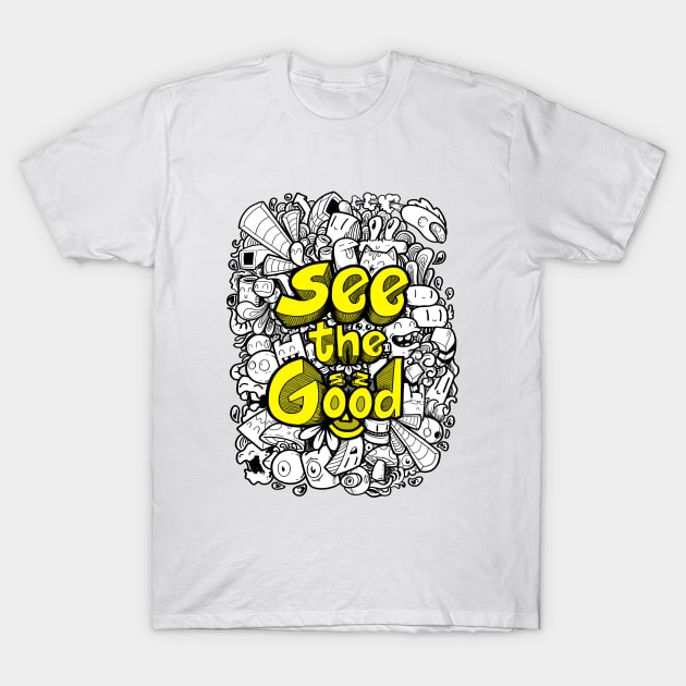 see the good doodle art T-Shirt by setiaoneart